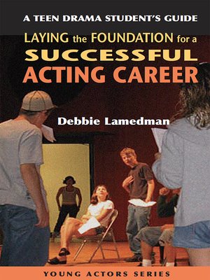 cover image of A Teen Drama Student's Guide to Laying the Foundation for a Successful Acting Career
